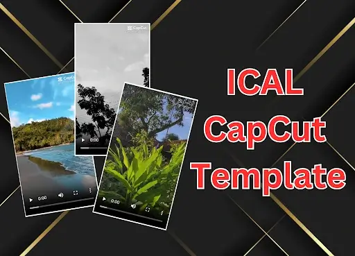 New Ical Capcut Templates Links